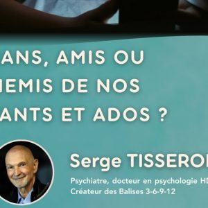 conférence écrans ados Serge Tisseron Besançon